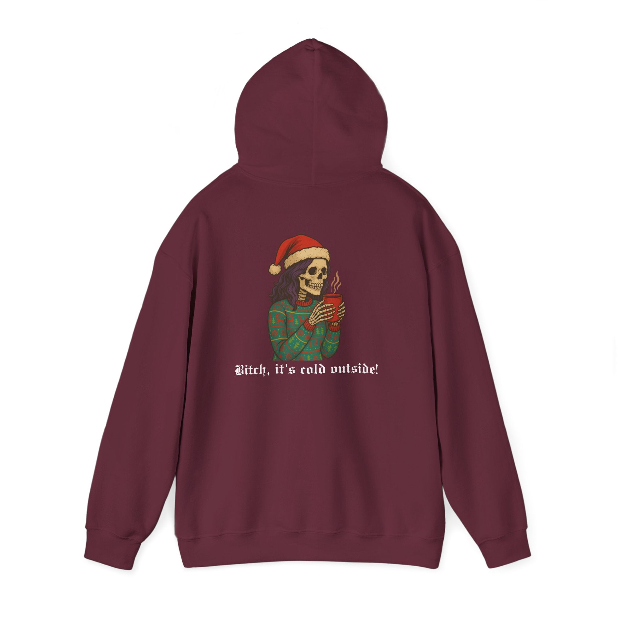 Cozy Bitch, Bitch it's cold outside Hooded Sweatshirt